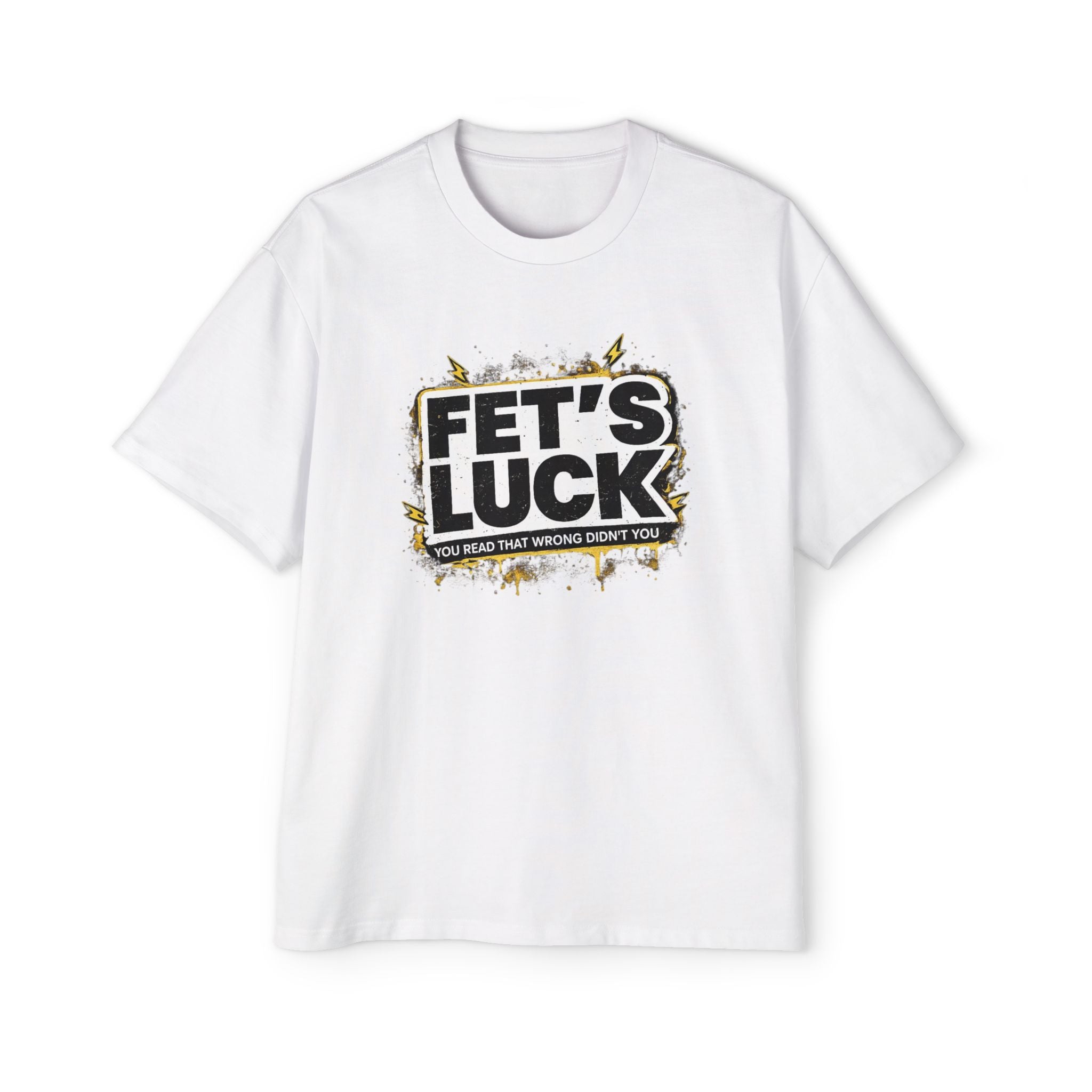 FET'S LUCK graphic tee | T-Shirt, humorous slogan distressed design | RemainStudio