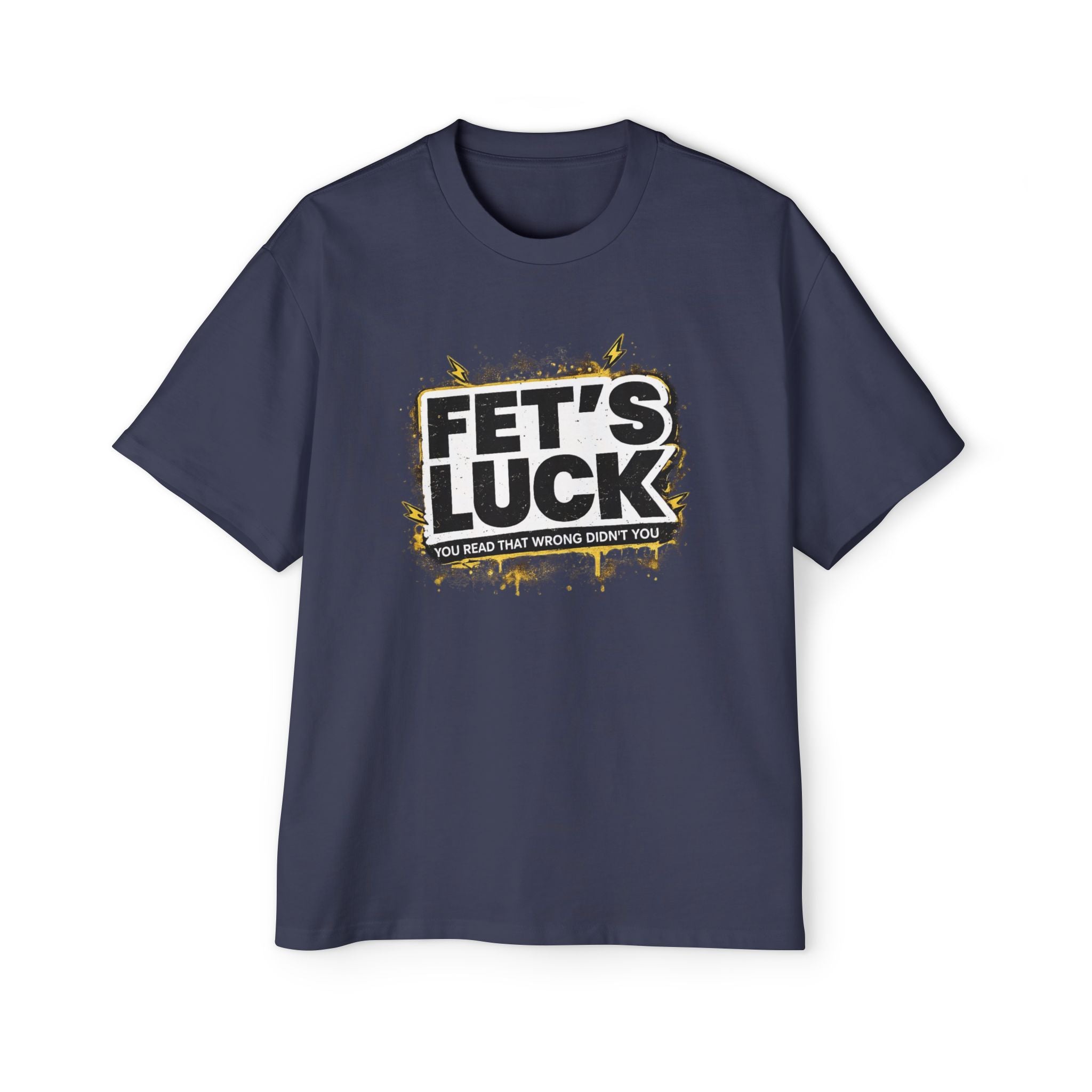 FET'S LUCK graphic tee | T-Shirt, humorous slogan distressed design | RemainStudio