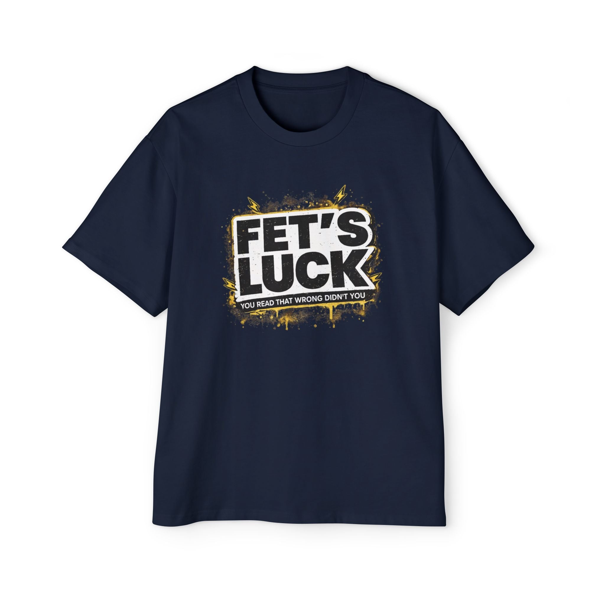 FET'S LUCK graphic tee | T-Shirt, humorous slogan distressed design | RemainStudio