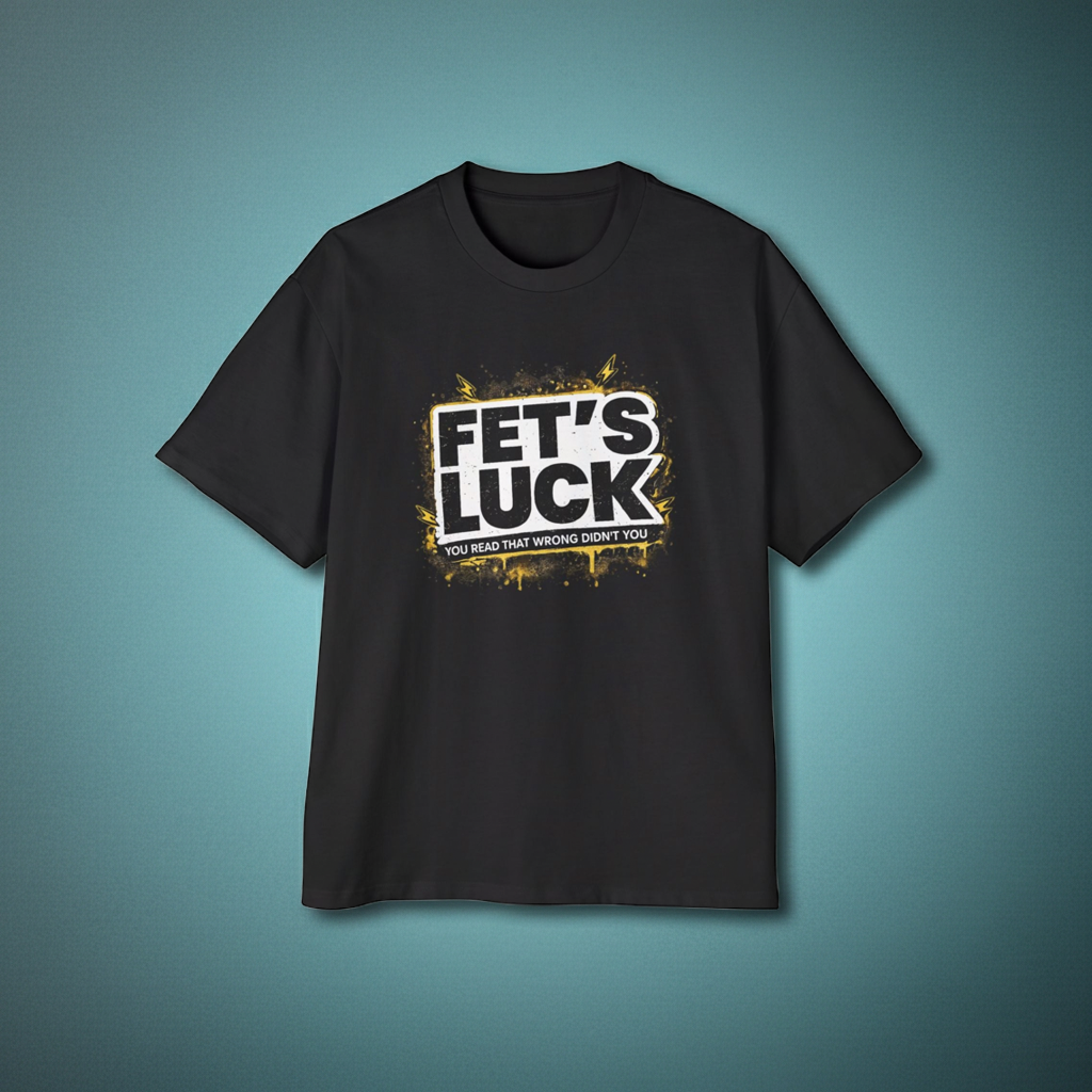 Distressed FET'S LUCK graphic tee with humorous slogan design